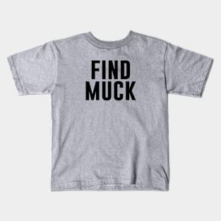 Find Muck Song Kids T-Shirt